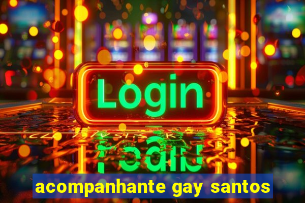 acompanhante gay santos